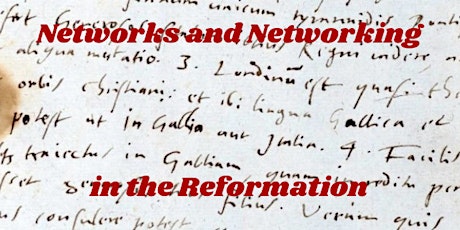 Networks and Networking in the Reformation