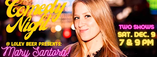 Collection image for Comedy Night @ LOLEV BEER presents: Mary Santora!