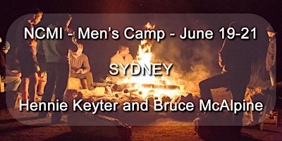 Image principale de NCMI Oz Men's Camp with Hennie Keyter - June 19-21 - '24
