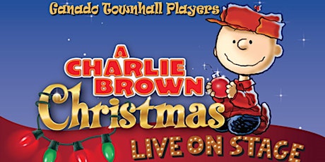 A CHARLIE BROWN CHRISTMAS LIVE ON STAGE By Ganado Townhall Players primary image