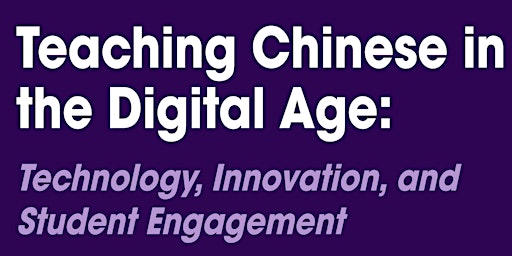 Image principale de Teaching Chinese in the Digital Age Conference