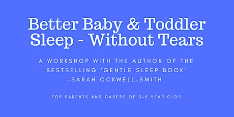 CAMBRIDGE: Better Baby and Toddler Sleep Without Tears - 0-5yrs