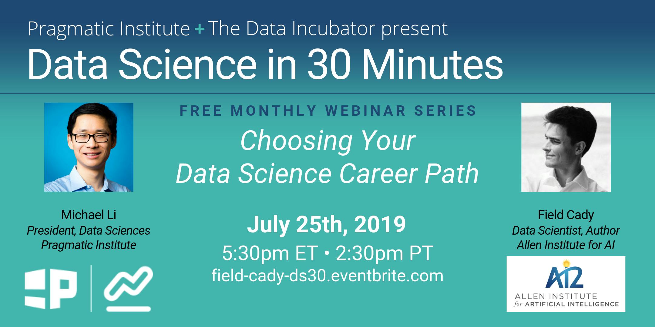 Data Science in 30 Minutes: Choosing Your Data Science Career Path with Field Cady