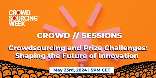 Crowd//Sessions: Crowdsourcing and Prize Challenges primary image