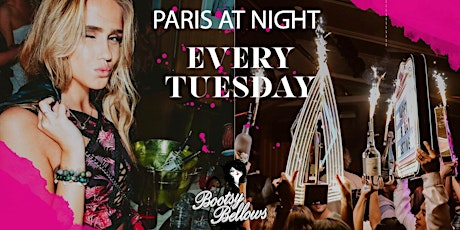 PARIS AT NIGHT House Tuesdays @Bootsy Bellows!!!