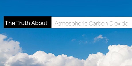 Image principale de The Truth about Atmospheric Carbon Dioxide with Dr. Matthew M. Wielicki