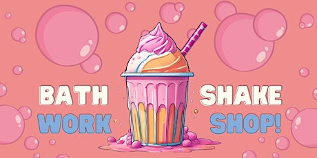 Bath Shake Workshop primary image