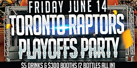 Raptors Playoffs Party (18+) @ Fiction // Fri June 14 | Ladies FREE Before 11PM, $5 Drinks & $300 Booths primary image