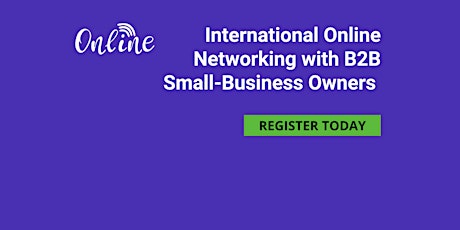 International Online Networking with B2B Small-Business Owners primary image