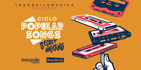 Ciclo Popular Songs: Secret Meeting (Valencia)