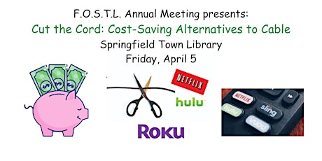 F.O.S.T.L. Annual Meeting presents: Cut the Cord: Cost-Saving Alternatives