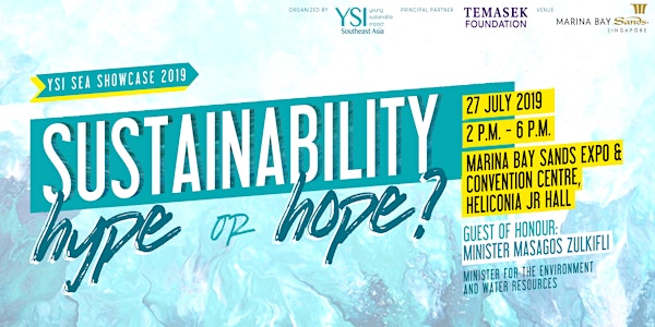 Sustainability: Hype or Hope? YSI SEA Showcase 2019