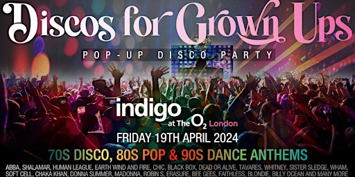 Primaire afbeelding van LONDON- DISCOS FOR GROWN UPs 70s, 80s, 90s  disco party indigo  at The O2