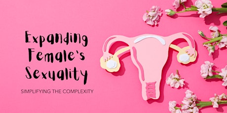 Primaire afbeelding van Expanding Female Sexuality: Simplifying the Complexity with Andrew Barnes