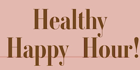 Primaire afbeelding van Healthy Happy Hour- Meet likeminded people and join our healthy community