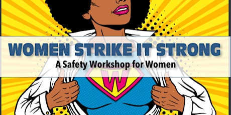 Immagine principale di Women Strike it Strong: A safety workshop for women, a benefit event 