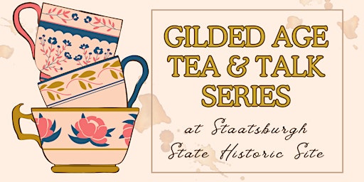 Immagine principale di Gilded Age Tea & Talk Series 
