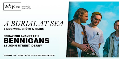 why. gigs presents A BURIAL AT SEA live in Bennigans primary image