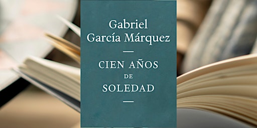 Imagem principal do evento Reading Between the Lines: "One Hundred Years of Solitude" by G. G. Marquez
