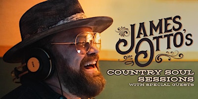 Hauptbild für James Otto’s Country Soul Sessions with Special Guests