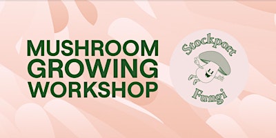 Primaire afbeelding van Mushroom Workshop hosted by Stockport Fungi 23.04.24