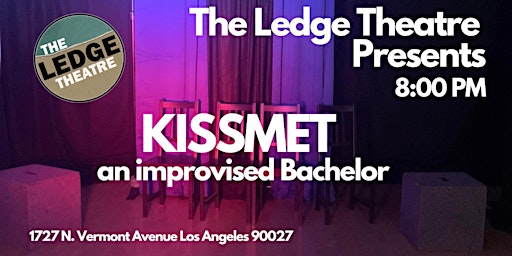 Ledge Theatre  KISSMET: An Improvised Bachelor primary image