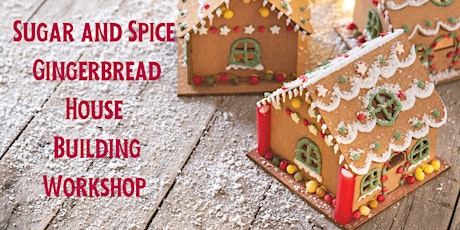 Sugar and Spice Gingerbread House Workshop primary image