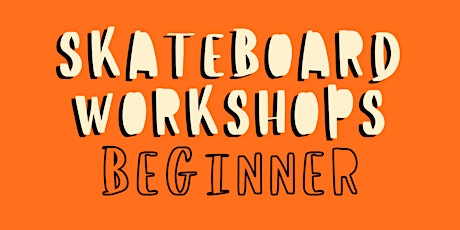 Beginner Skateboard Workshops (14 years & under)  primärbild