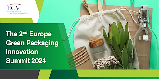 Hauptbild für The 2nd Europe Green Packaging Innovation Summit 2024