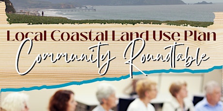 Imagem principal de Community Roundtable on Local Coastal Land Use Plan Update