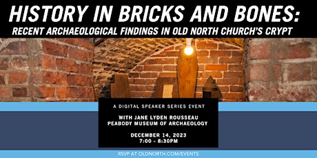 History in Bricks and Bones: Recent Discoveries in Old North Church’s Crypt primary image