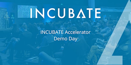 INCUBATE Startup Accelerator Demo Day - Class 14 primary image