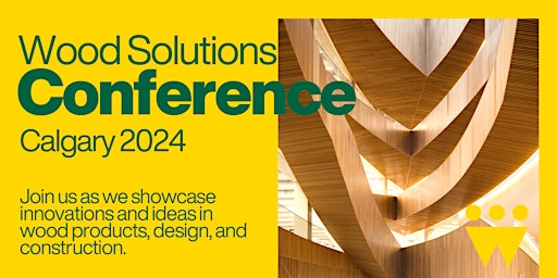 Wood Solutions Conference - Calgary primary image