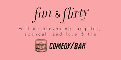 Primaire afbeelding van fun & flirty: a comedy/dating show