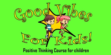 GOOD VIBES FOR KIDS - 3 Day Course 2  - SCHOOL HOLIDAY PROGRAM - FINDON primary image