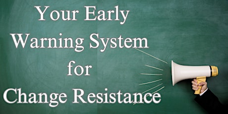 Imagem principal do evento Your Early Warning System for Change Resistance