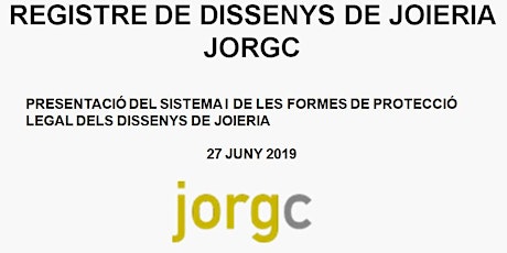SEMINARI "REGISTRE DE DISSENYS DE JOIERIA JORGC". LA PROTECCIÓ DE DISSENYS