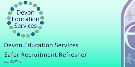 Devon Education Services - Safer Recruitment Refresher primary image