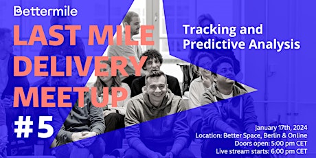 Image principale de Last Mile Delivery Meetup: Tracking and Predictive Analysis