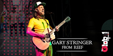 Gary Stringer (of Reef)
