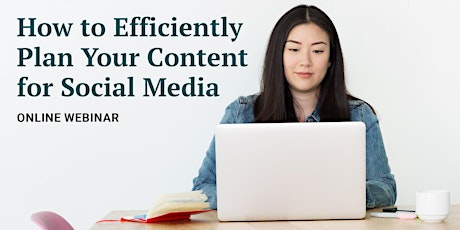 WEBINAR: How to Efficiently Plan Your Content for Social Media primary image