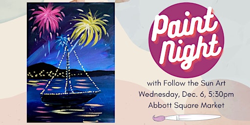 Hauptbild für Paint Night at Abbott Square Market - Lighted Boat!