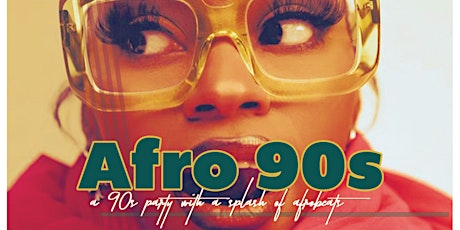 AFRO 90S - A PRE-THANKSGIVING 90S PARTY WITH A SPLASH OF AFROBEATS primary image