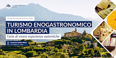 Immagine principale di Turismo enogastronomico in Lombardia:l’arte di vivere esperienze autentiche 