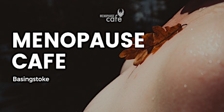 The Menopause Cafe, Basingstoke - Evening meet up primary image