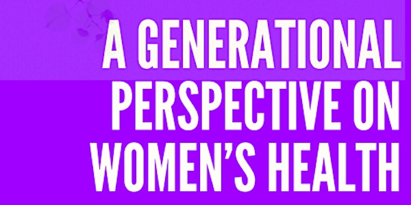 A Generational Perspective on Women's Health
