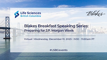 Primaire afbeelding van Blakes Breakfast Speaking Series: Preparing for J.P. Morgan Week
