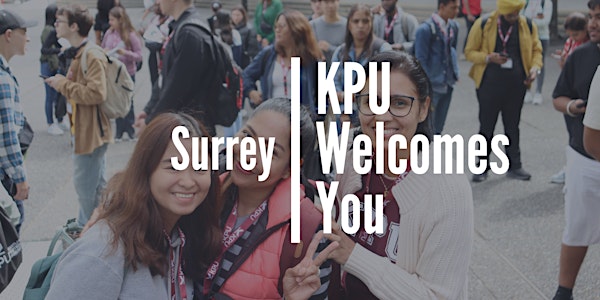 [Surrey] KPU Welcomes You: New Student Orientation - Spring 2024
