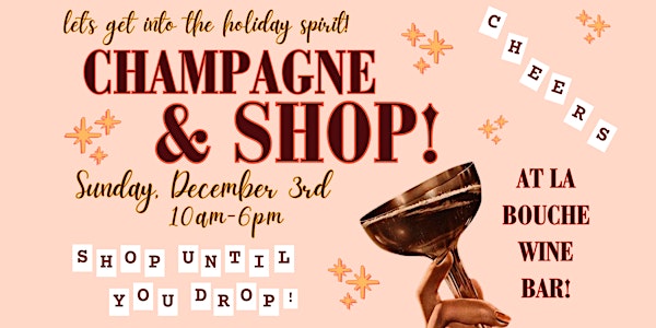 Champagne + Shop!