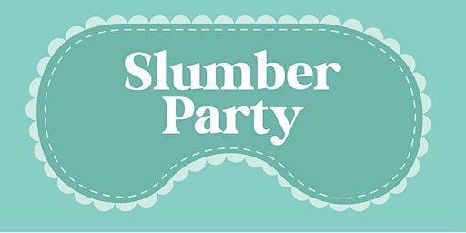 Slumber Party Everyone Welcome Deaf Interpreters Present June 25 - 28, 2024